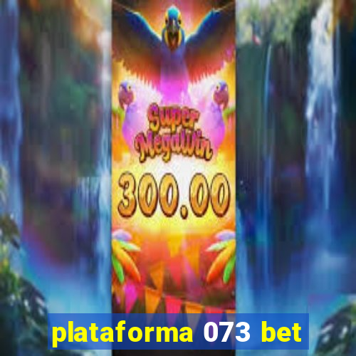 plataforma 073 bet